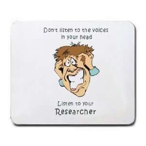   in your head Listen to your Researcher Mousepad