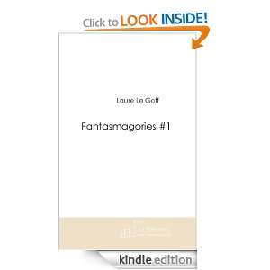 Fantasmagories # 1 (French Edition) Laure Le Goff  Kindle 