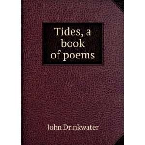  Tides, a book of poems: John Drinkwater: Books