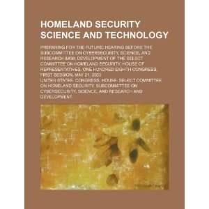 : Homeland security science and technology: preparing for the future 