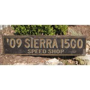 2009 09 GMC SIERRA 1500 SPEED SHOP   Rustic Hand Painted Wooden Sign 