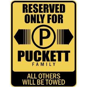   RESERVED ONLY FOR PUCKETT FAMILY  PARKING SIGN
