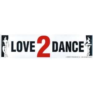  Love 2 Dance Bumper Sticker