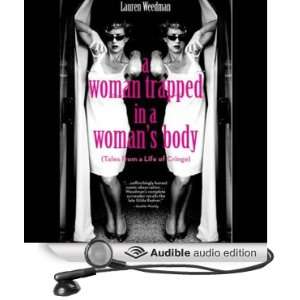  A Woman Trapped In A Womans Body (Tales From A Life Of 