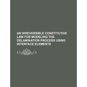  An irreversible constitutive law for modeling the 