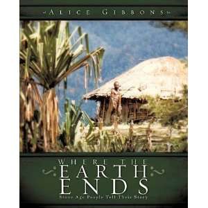  WHERE THE EARTH ENDS [Paperback]: Alice Gibbons: Books