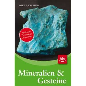 Mineralien & Gesteine Merkmale, Vorkommen und Verwendung  