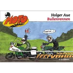 Motomania, Bullenrennen  Holger Aue Bücher