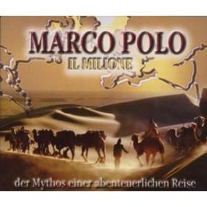 Marco Polo Il Milione   Der Mythos einer abenteuerlichen Reise. (4 