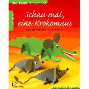 Schau mal, eine Krokomaus. Lustige Stecktiere aus Papier: .de 