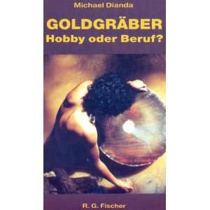 Goldgräber Hobby oder Beruf?  Michael Dianda Bücher