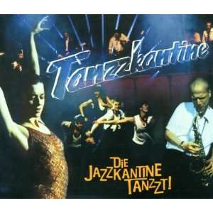 Die Jazzkantine Tanzzt Tanzzkantine  Musik