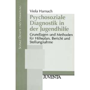 Psychosoziale Diagnostik in der Jugendhilfe Grundlagen und Methoden 