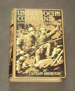 UNDER FOCHS COMMAND The Americans in France WW1 1918.  