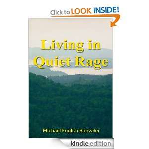 Living in Quiet Rage Michael English Bierwiler  Kindle 