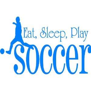  Eat Sleep Play Soccer ..wall 