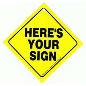   Attitudes Car Sign: HERES YOUR SIGN (Bill Engvall): Everything Else