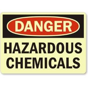 Danger: Hazardous Chemicals Glow Aluminum Sign, 14 x 10 