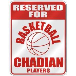 RESERVED FOR  B ASKETBALL CHADIAN PLAYERS  PARKING SIGN COUNTRY CHAD