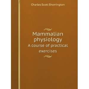   course of practical exercises Charles Scott Sherrington Books
