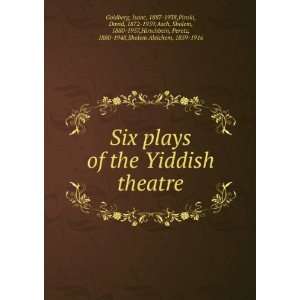com Six plays of the Yiddish theatre Isaac, 1887 1938,Pinski, David 