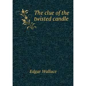 The clue of the twisted candle Edgar Wallace Books