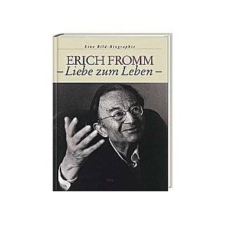 Erich Fromm  Liebe zum Leben: Eine Bildbiographie (German Edition) by 