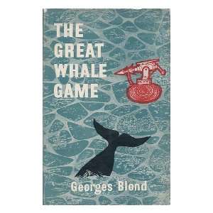  The Great Whale Game ; Translated from the French by James 