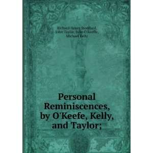  Personal Reminiscences, by OKeefe, Kelly, and Taylor; Michael 