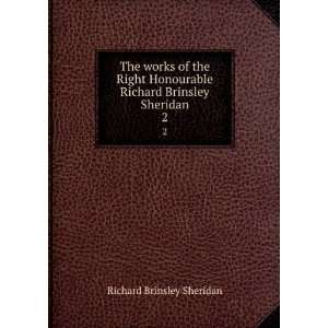  of the Right Honourable Richard Brinsley Sheridan, Richard Brinsley 