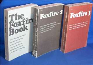 FOXFIRE Book LOT 1, 2, 3   Appalachia homesteading, skills, self 