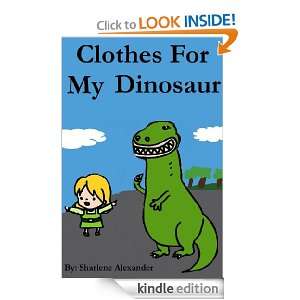 Clothes For My Dinosaur(Fun Childrens Picture Book with a Great 