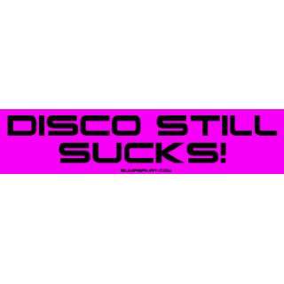  Disco Still Sucks Bumper Sticker Automotive