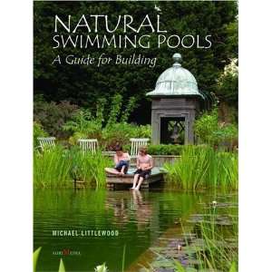  Natural Swimming Pools [Hardcover] Michael Littlewood 