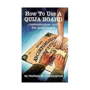 How to Use Ouija Board, Spirit by St. Christopher, Michael (BHOWOUI1OC 